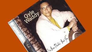 Gyle Waddy - "I've Been Thinkin' 'Bout You" - 1999