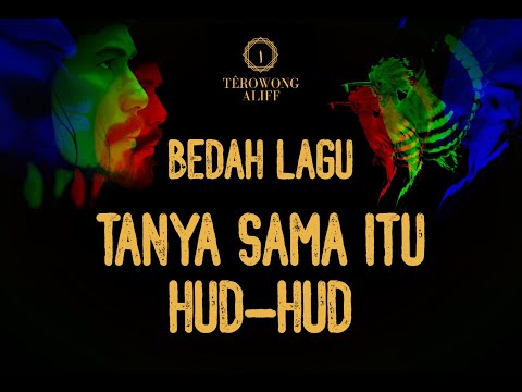 Bedah Lagu Tanya Sama Itu Hud Hud - M.Nasir (Tanya Diri Sendiri)