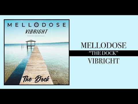 Mellodose & Vibright - “The Dock”