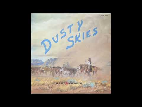 The Lazy B Wranglers - Dusty Skies (US, 1987) [country, full album]