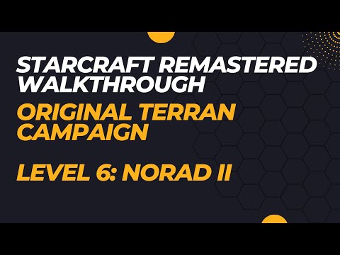 Original Terran Campaign Level 6: Norad II (StarCraft Remastered Walkthrough)