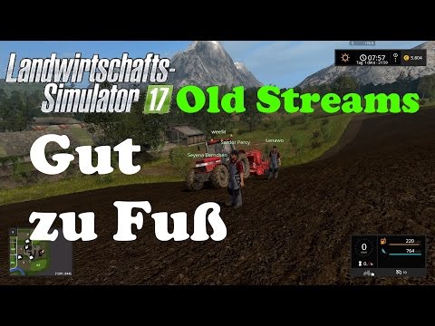 LS17 Old Streams #003 Gut zu Fuß