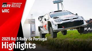 WRC 2025 Rd.5 ラリー・ポルトガル ハイライト動画