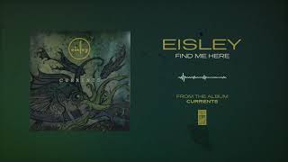 Eisley "Find Me Here"