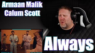 Armaan Malik & Calum Scott - Always (Official Music Video) | REACTION