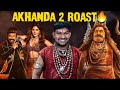 Akhanda 2 Movie Roast Balayya வின் ருத்ர தாண்டவம் Nandamuri Balakr