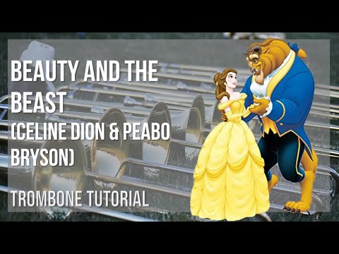How to play Beauty And The Beast by Celine Dion & Peabo Bryson on Trombone (Tutorial)