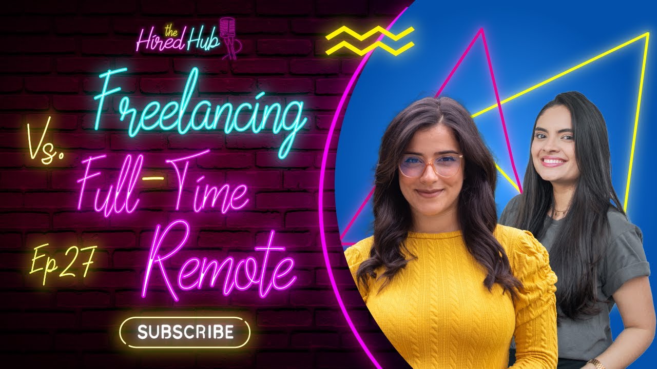 Freelancing vs. Full-Time Remote: What’s best for you? - EP. 27