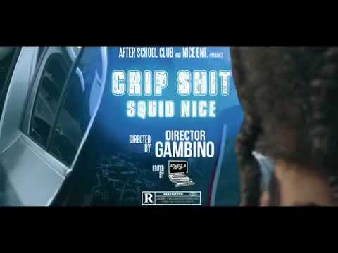 Squidnice-CRIP SHIT(official music video)