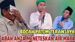 PECAH AIR MATA,, BOCAH YATIM TERANIAYA DI AJAK TINGGAL DI PONDOK ABAH ANZA