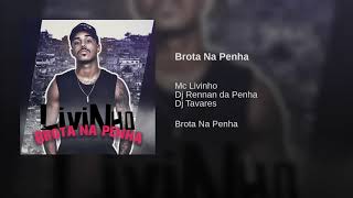 MC Livinho - Brota na Penha (DJ Rennan da Penha)