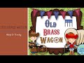 Old Brass Wagon - Sing Along with Ms. Bearden - W24 Thursday