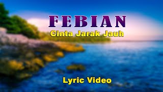 Download lagu Febian - Cinta Jarak Jauh ( Lyric Lagu) mp3