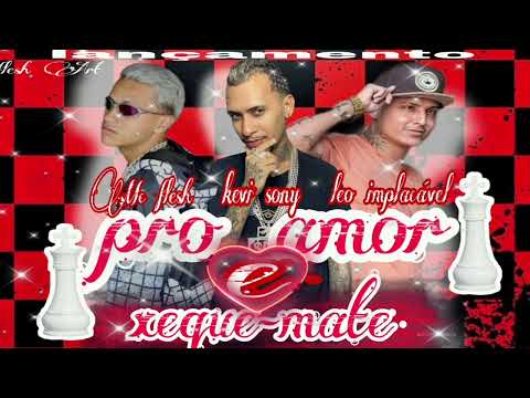 MC FLESH KEVI SONY LÉO IMPLACÁVEL-PRO AMOR É XEQUE-MATE #lançamento 2024 #compartilhar VS NO BEAT