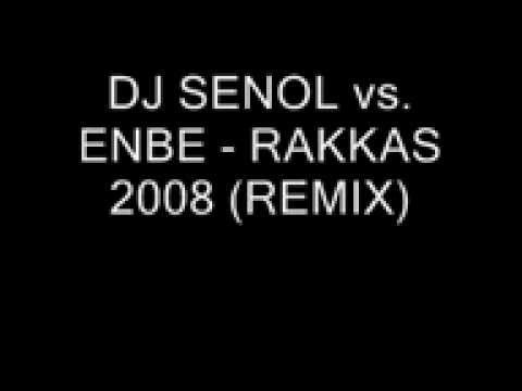 DJ SENOL vs Enbe - Rakkas2008 (REMIX)