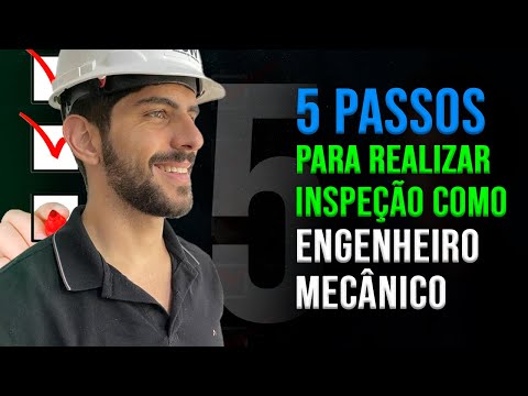 5 Passos para realizar inspeção como Engenheiro Mecânico