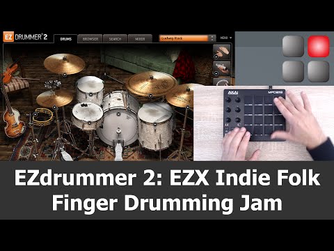 EZdrummer 2 EZX Indie Folk Finger Drumming Jam with AKAI MPD218