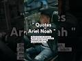 Ariel Noah Quotes Arielnoah Quotes Stories Reels Reelsinstagram Shorts Shortsvideo Video