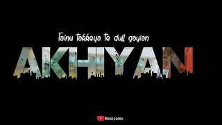 Akhiyan Song WhatsApp Status Rahat Fateh Ali Khan Akhiyan  song Status  Love Status New Status