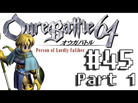 Ogre Battle 64 (45 1/2) - Leia's Burden