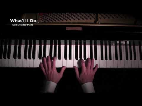 What'll I Do - Dan Delaney Solo Piano