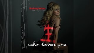 Lindsay Lohan - Who Loves You (Letra/Lyrics)