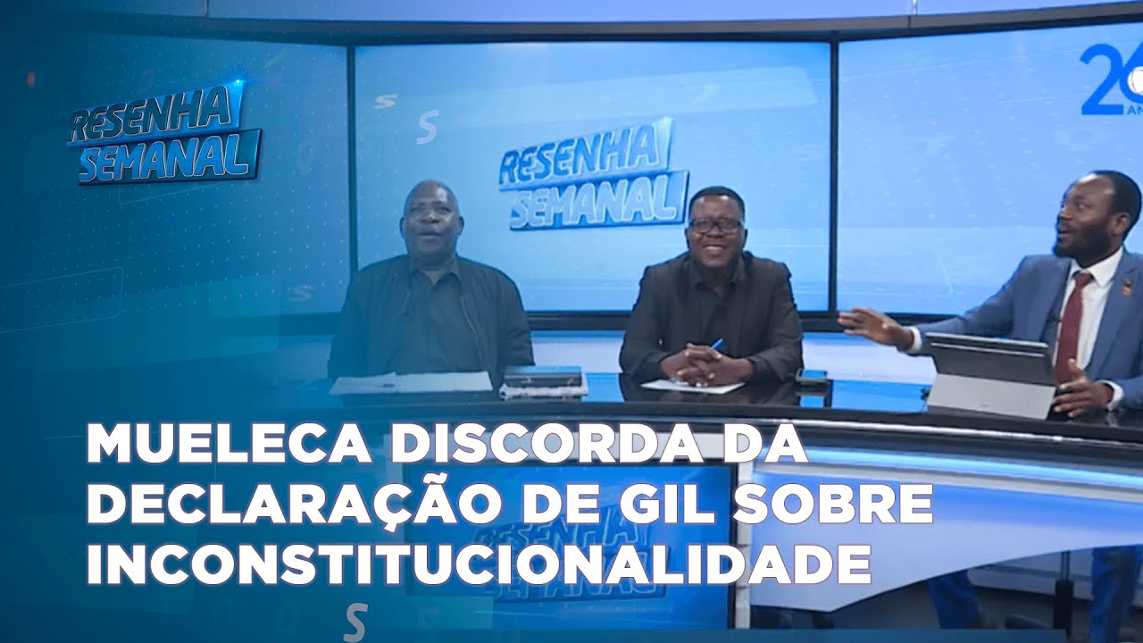 #ResenhaSemanal | Renato Mueleca discorda da declaração de Gil Anibal sobre Inconstitucionalidade