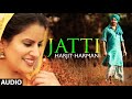 Harjit Harman : Jatti Full Video Song | Folk - Collaboration | Unique Desi Beats