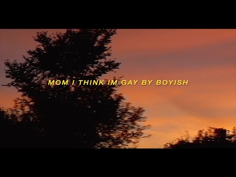 Mom I Think Im Gay - Boyish