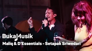 Maliq &amp; D&#39;Essentials - Setapak Sriwedari | BukaMusik