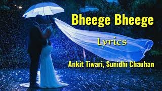 Bheege Bheege (Lyrics) - Ankit Tiwari, Sunidhi Chauhan | Amavas