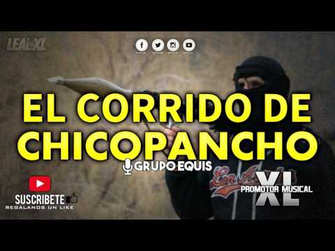 El Corrido De Chicopancho - Grupo Equis - [CORRIDOS NUEVOS 2017]