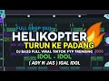 CIPTAAN ADY N JAS DJ HELIKOPTER TURUN KE PADANG IDOL IDOL VIRAL TIKTOK PRENGKY GANTAY REMIX