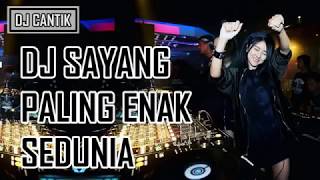 Download lagu DJ SAYANG PALING ENAK SEDUNIA 2017 mp3 Download lagu DJ SAYANG PALING ENAK SEDUNIA 2017 mp3