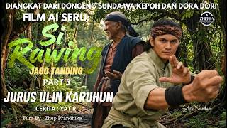 Download lagu Si Rawing Jurus Ulin Karuhun, #jawara  #sunda mp3