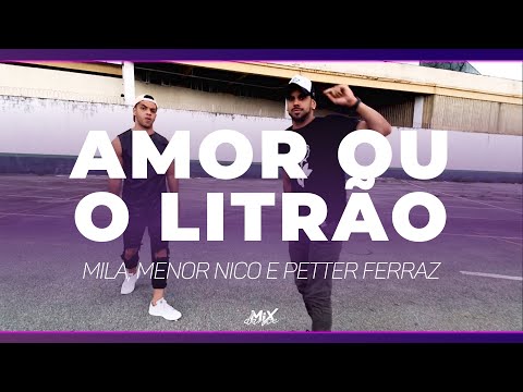 Amor ou Litrão - Mila, Menor Nico e Petter Ferraz (Coreografia) MixDance