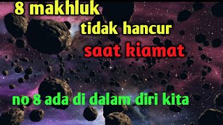 Download lagu Makhluk yang tidak akan hancur saat kiamat, no 8 ada dalam diri kita semua #kiamat #islam mp3