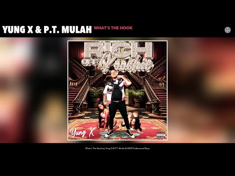 Yung X & P.T. Mulah - What's The Hook (Official Audio)