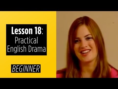 Beginner Levels Lesson 18 Practical English Drama
