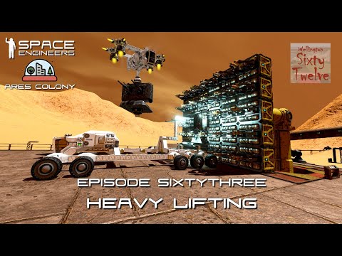Ares Colony EP63 - Heavy Lifting (Space Engineers)