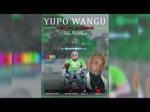 Yupo wangu - Azzy ft Bushoke (official Audio) Prod /Sam Touch