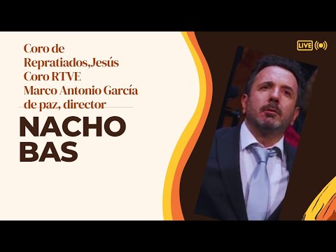 Coro de Repratiados-Nacho Bas-tenor