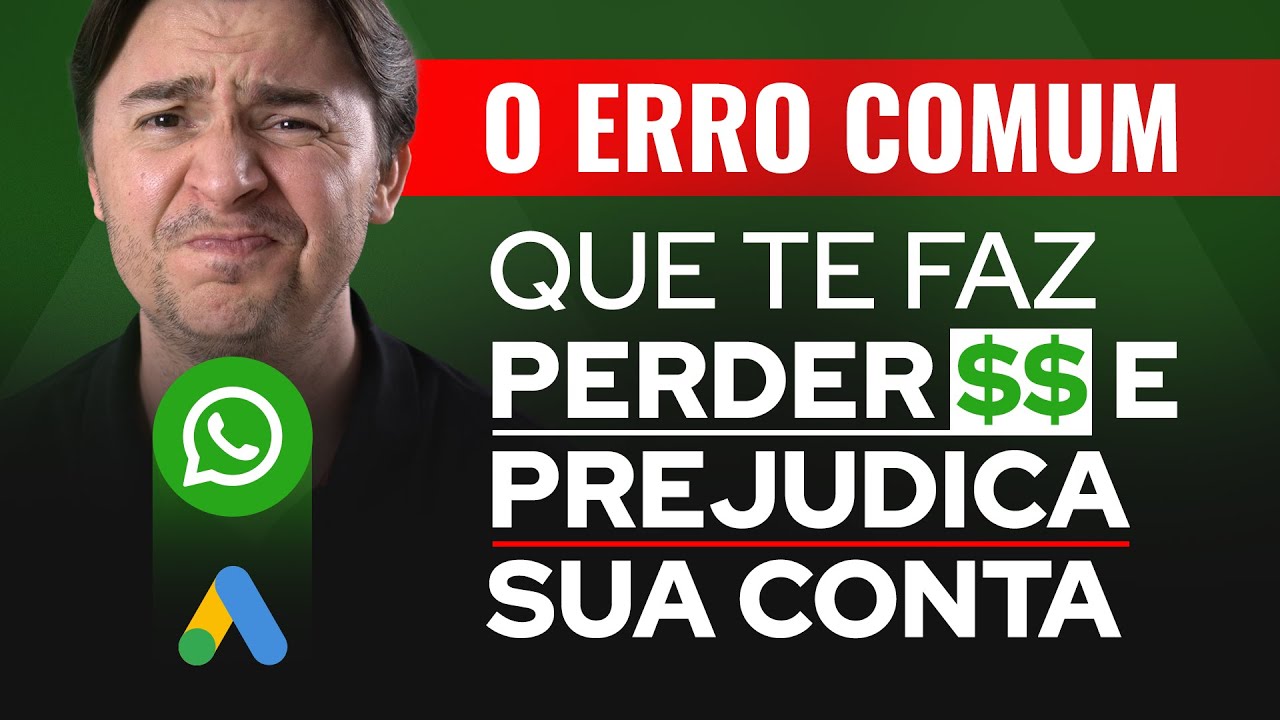 O GRANDE ERRO DO BOTÃO DE WHATSAPP NO GOOGLE ADS: COMO CONFIGURAR ESSA CONVERSÃO DO JEITO CERTO