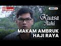 MAKAM AMBRUK HAJI RAYA LIVE KUASA ILAHI 12 DESEMBER 2025