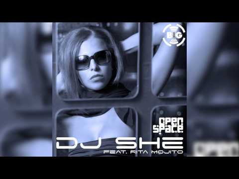 Dj She feat. Rita Mojito - Open Space