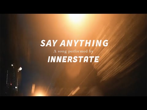 INNERSTATE - Say Anything (Official Lyric Video)