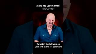 Make Me Lose Control - Eric Carmen [ cover ] [ short ]