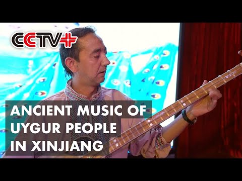 Ancient Music of Uygur People Well Preserved, Passed on in Xinjiang
