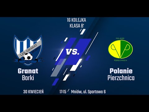 16 kolejka Granat Borki - Polanie Pierzchnica