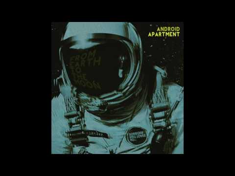 悲しい ANDROID - APARTMENT¶ : From Earth to the Moon